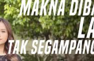 Makna Lagu Tak Segampang Itu Anggi Marito Yang Sedih